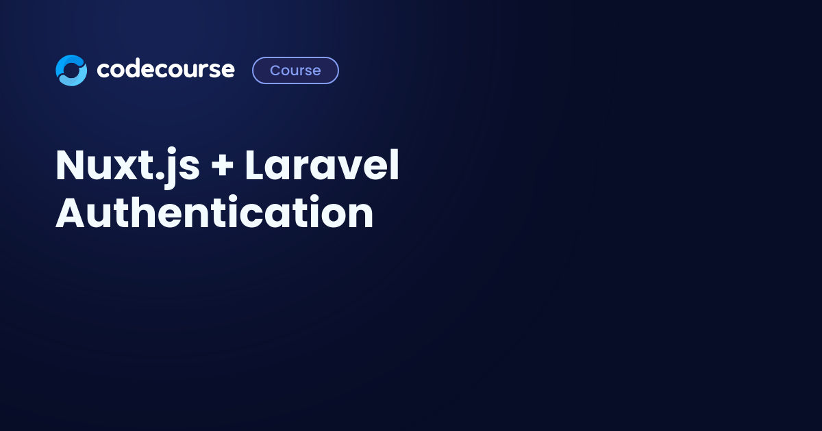 Nuxt Js Laravel Authentication Codecourse