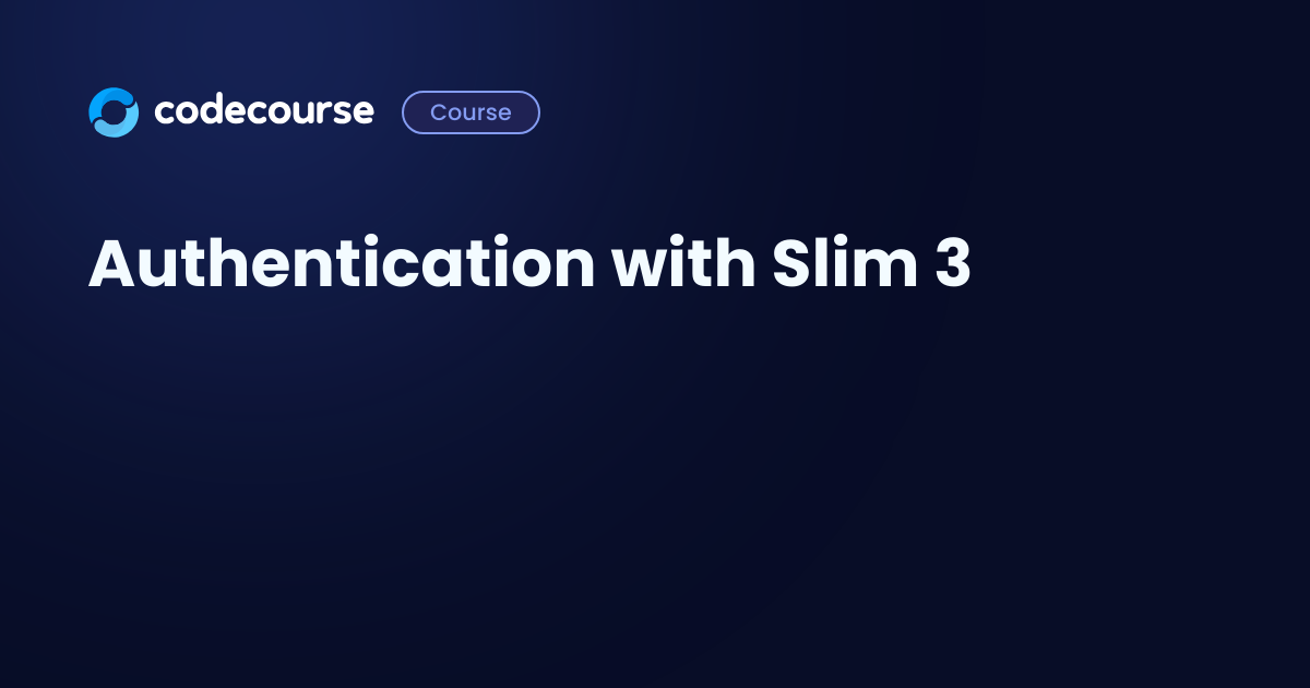 Setting up Slim: Authentication with Slim 3 - Codecourse